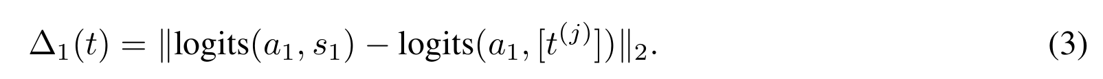 Δ₁(t) = ‖logits(a₁,s₁) − logits(a₁,[t⁽ʲ⁾])‖₂，原公式编号 3